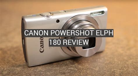 canon powershot elph 180 review.